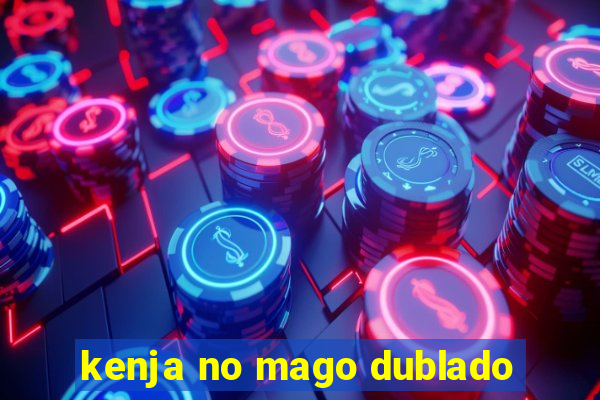 kenja no mago dublado